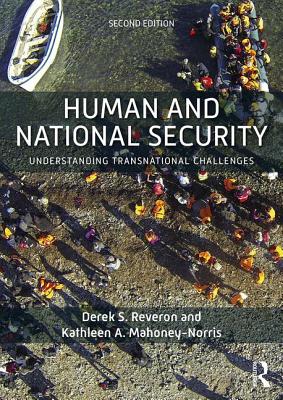 Human and National Security: Understanding Transnational Challenges - Reveron, Derek S, and Mahoney-Norris, Kathleen a