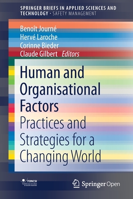 Human and Organisational Factors: Practices and Strategies for a Changing World - Journ, Benot (Editor), and Laroche, Herv (Editor), and Bieder, Corinne (Editor)