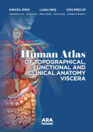 Human Atlas of Topographical, Functional and Clinical Anatomy Viscera