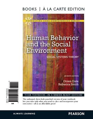 Human Behavior and the Social Environment: Social Systems Theory - Dale, Orren, and Smith, Rebecca