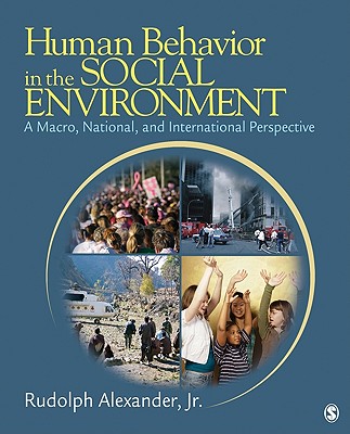 Human Behavior in the Social Environment: A Macro, National, and International Perspective - Alexander, Rudolph (Editor)