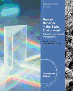 Human Behavior in the Social Environment: A Multidimensional Perspective, International Edition