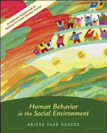 Human Behavior in the Social Environment - Rogers, Anissa, PhD, MSW, Ma, Lcsw