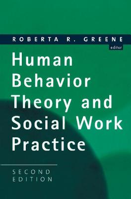 Human Behavior Theory and Social Work Practice - Greene, Roberta