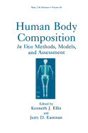 Human Body Composition: In Vivo Methods, Models, and Assessment
