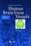 Human Brain Stem Vessels: Including the Pineal Gland and Information on Brain Stem Infarction