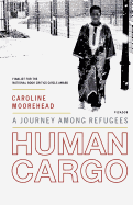 Human Cargo: A Journey Among Refugees