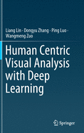 Human Centric Visual Analysis with Deep Learning