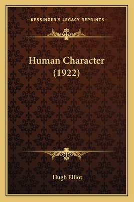 Human Character (1922) - Elliot, Hugh