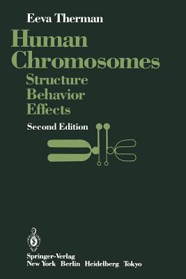 Human Chromosomes: Structure, Behavior, Effects - Therman, Eeva