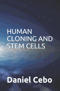 Human Cloning and Stem Cells