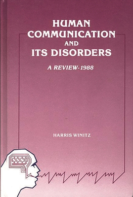 Human Communication and Its Disorders, Volume 2 - Winitz, Harris