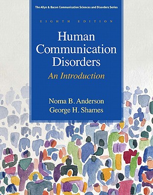 Human Communication Disorders: An Introduction - Anderson, Noma B, and Shames, George H