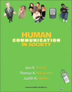 Human Communication in Society - Alberts, Jess K, and Nakayama, Thomas K, Dr., and Martin, Judith N