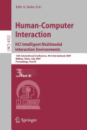 Human-Computer Interaction: HCI Intelligent Multimodal Interaction Environments: 12th International Conference, HCI International 2007 Beijing, China, July 22-27, 2007 Proceedings, Part III