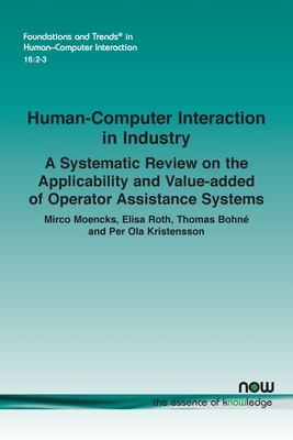 Human-Computer Interaction in Industry: A Systematic Review on the Applicability and Value-added of Operator Assistance Systems - Moencks, Mirco, and Roth, Elisa, and Bohn, Thomas