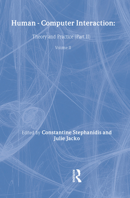 Human-Computer Interaction: Theory and Practice (Part 2), Volume 2 - Jacko, Julie (Editor), and Stephanidis, Constantine (Editor)
