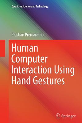 Human Computer Interaction Using Hand Gestures - Premaratne, Prashan