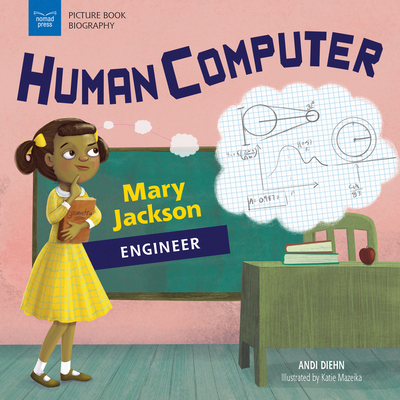 Human Computer: Mary Jackson, Engineer - Diehn, Andi