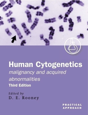 Human Cytogenetics: A Practical Approachvolume 2: Malignancy and Acquired Abnormalities - Rooney, D E (Editor)