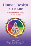 Human Design & Health: A Practitioner's Guide to the Basics
