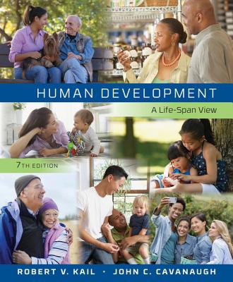 Human Development: A Life-Span View - Kail, Robert, and Cavanaugh, John