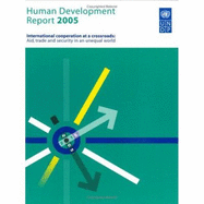 Human Development Report 2005: International Cooperation at a Crossroads: Aid, Trade and Security in an Unequal World - United Nations Development Programme
