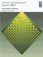 Human Development Report 2011: Sustainability and Equity: Towards a Better Future for All