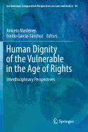 Human Dignity of the Vulnerable in the Age of Rights: Interdisciplinary Perspectives