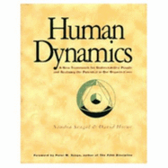 Human Dynamics: A New Framework for Understanding People and Realizing the Potential in Our Organizations - Seagal, Sandra, and Horne, David, and Senge, Peter M.