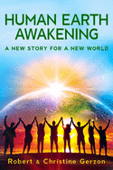 Human Earth Awakening: A New Story for a New World