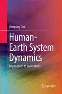 Human-Earth System Dynamics: Implications to Civilizations