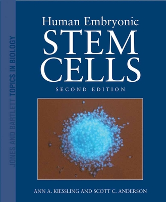 Human Embryonic Stem Cells - Kiessling, Ann, and Anderson, Scott C