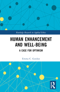 Human Enhancement and Well-Being: A Case for Optimism