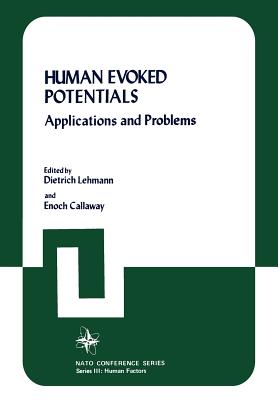 Human Evoked Potentials: Applications and Problems - Lehmann, Dietrich, Professor (Editor)