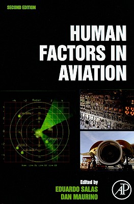 Human Factors in Aviation - Salas, Eduardo, Dr., PhD (Editor), and Maurino, Dan (Editor)