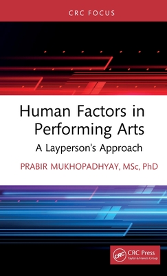 Human Factors in Performing Arts: A Layperson's Approach - Mukhopadhyay, Prabir