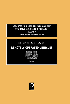 Human Factors of Remotely Operated Vehicles - Cooke, Nancy J (Editor), and Pringle, Maj Heather (Editor), and Pedersen, Harry (Editor)