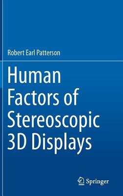 Human Factors of Stereoscopic 3D Displays - Patterson Ph D, Robert Earl