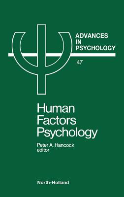 Human Factors Psychology: Volume 47 - Hancock, P A (Editor)