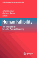 Human Fallibility: The Ambiguity of Errors for Work and Learning