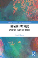 Human Fatigue: Evolution, Health and Performance