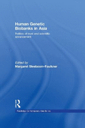 Human Genetic Biobanks in Asia: Politics of Trust and Scientific Advancement