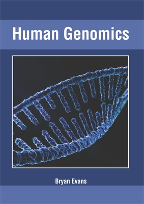 Human Genomics - Evans, Bryan (Editor)