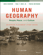 Human Geography: People, Place, and Culture, 11E Advanced Placement Edition (High School) Study Guide