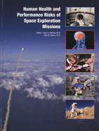 Human Health and Performance Risks of Space Exploration Missions: Evidence Reviewed by the NASA Human Research Program: Evidence Reviewed by the NASA Human Research Program - Lyndon B Johnson Space Center (U S ), and McPhee, Jancy C (Editor), and National Aeronautics and Space Administration (Editor)