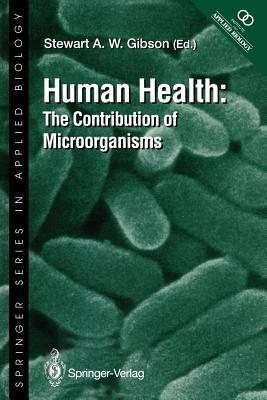 Human Health: The Contribution of Microorganisms - Gibson, Stewart A W (Editor)