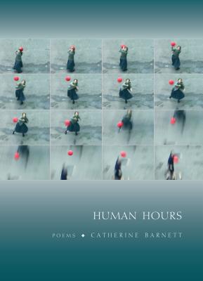 Human Hours: Poems - Barnett, Catherine