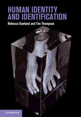 Human Identity and Identification - Gowland, Rebecca, and Thompson, Tim