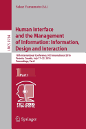 Human Interface and the Management of Information: Information, Design and Interaction: 18th International Conference, Hci International 2016 Toronto, Canada, July 17-22, 2016, Proceedings, Part I